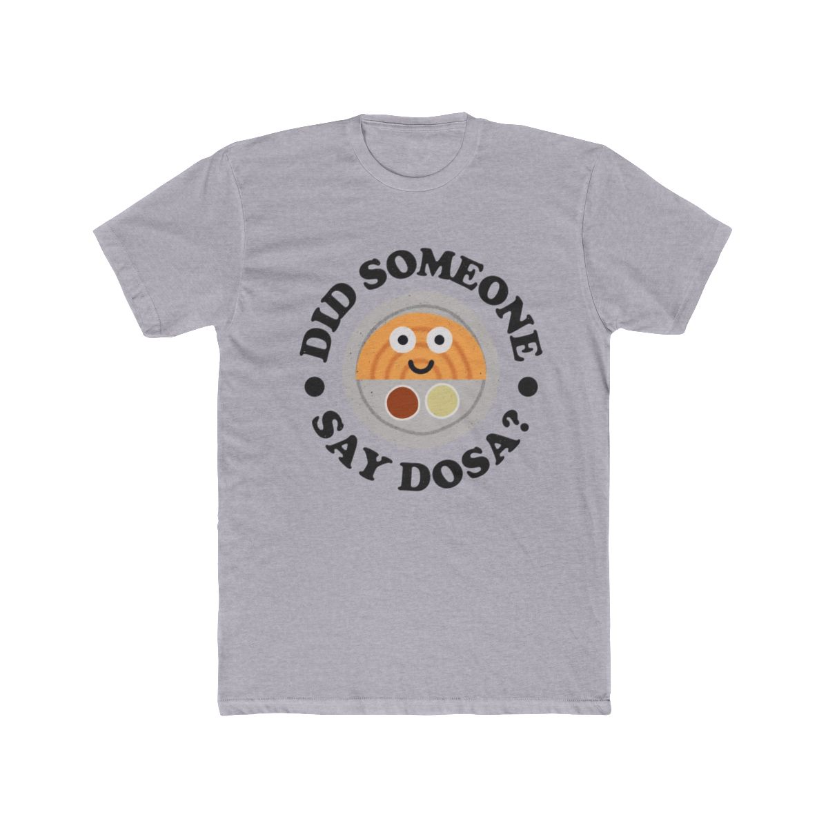 Did Someone Say Dosa? - Indian Crepe Dosa T Shirt | Dosa Divas - alternate angle 3, merchandise