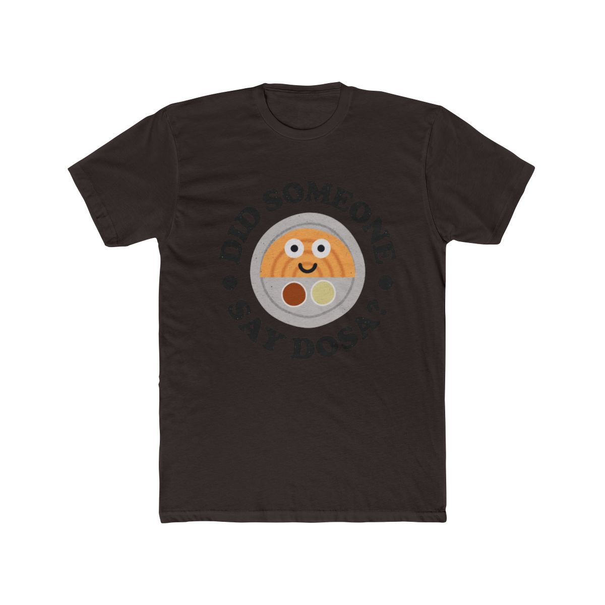 Did Someone Say Dosa? - Indian Crepe Dosa T Shirt | Dosa Divas - alternate angle 2, merchandise